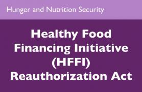 Healthy Food Financing Initiative (HFFI) Reauthorization Act